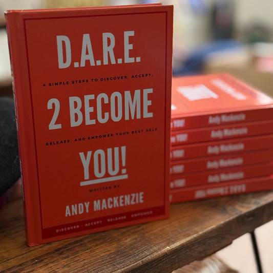 Andy Mackenzie - new hardback book - D.A.R.E. 2 Become You! - Self help, transformational life coaching
