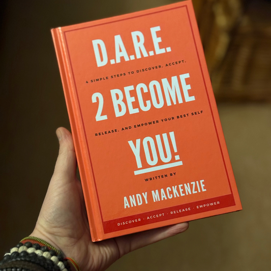 Andy Mackenzie - new hardback book - D.A.R.E. 2 Become You! - Self help, transformational life coaching